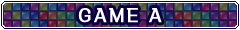 GAME A