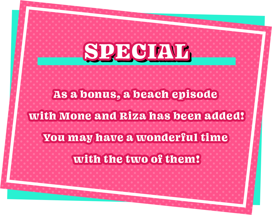 As a bonus, a beach episode with Mone and Riza has been added!
You may have a wonderful time with the two of them!