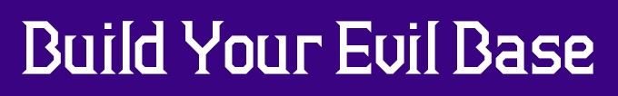 Build Your Evil Base