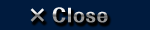 Close