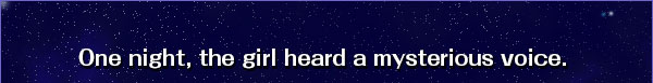 One night, the girl heard a mysterious voice. 